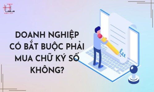 DOANH NGHIỆP CÓ BẮT BUỘC PHẢI MUA CHỮ KÝ SỐ KHÔNG? (CÔNG TY LUẬT UY TÍN TẠI TẠI TP HỒ CHÍ MINH, VIỆT NAM)